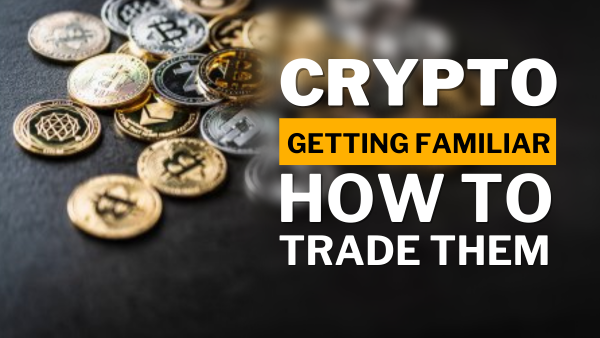 Crypto 101 Getting Familiar with Cryptocurrencies and How to Trade Them2
