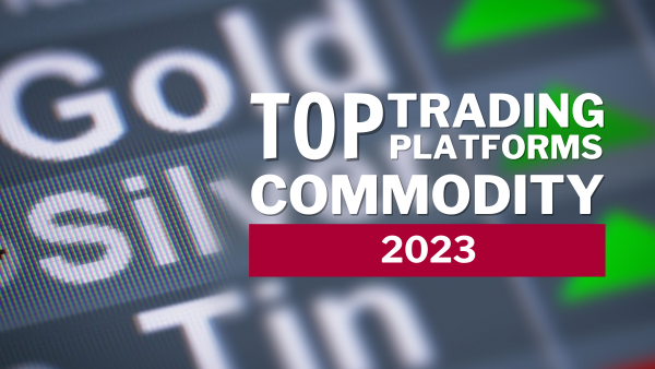 Top Commodity Trading Platforms in 2023 Navigating the World of Raw Goods